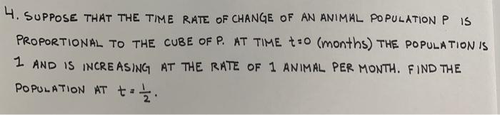 Solved 4. SUPPOSE THAT THE TIME RATE OF CHANGE OF AN ANIMAL | Chegg.com