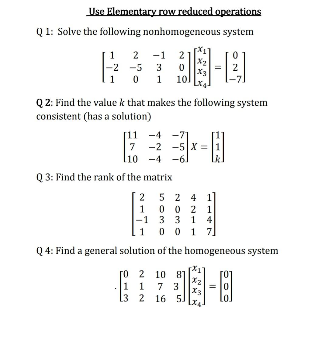 Solved Use Elementary row reduced operations Q1: Solve the | Chegg.com