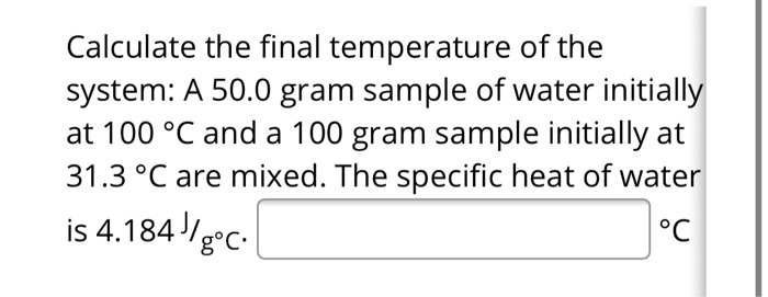 Solved Calculate The Final Temperature Of The System: A 50.0 | Chegg.com