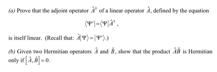 Solved (a) Prove that the adjoint operator A^† of a linear | Chegg.com