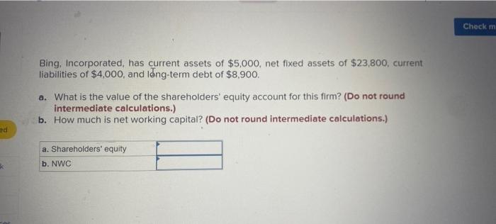 Solved Bing, Incorporated, has current assets of $5,000, net | Chegg.com