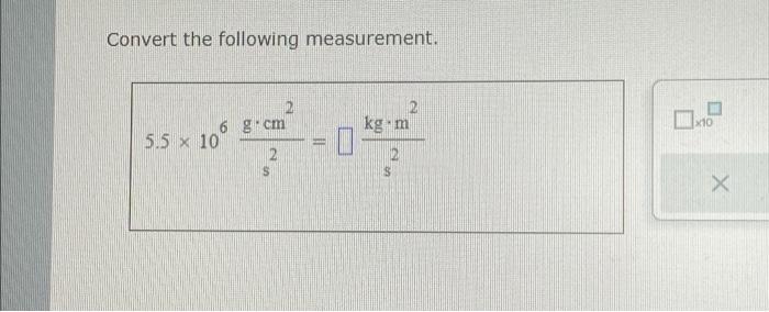 solved-convert-the-following-measurement-5-5-x-10-2-6-g-cm-chegg