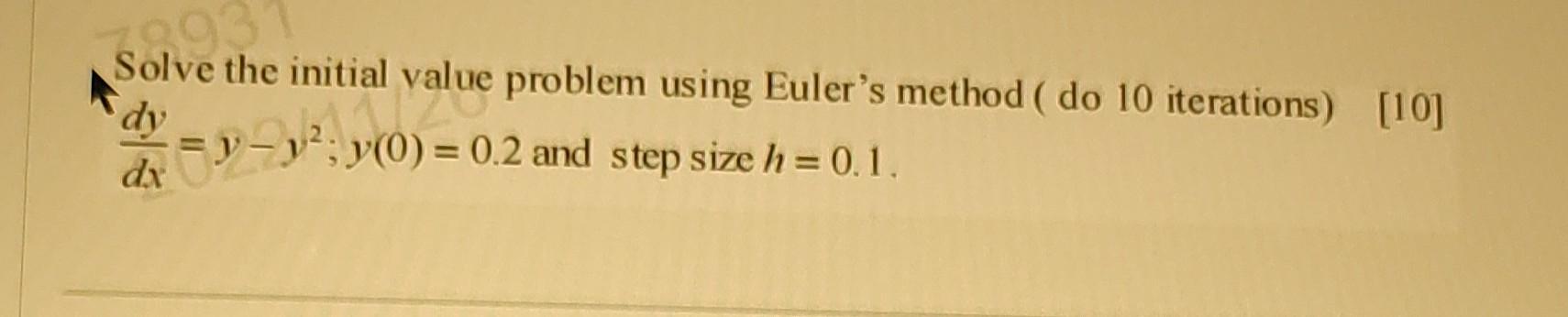 Solved Solve The Initial Value Problem Using Euler's Method | Chegg.com