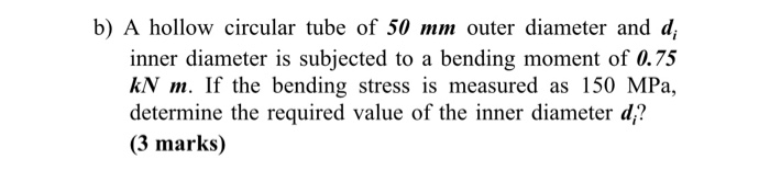 Solved b) A hollow circular tube of 50 mm outer diameter and | Chegg.com