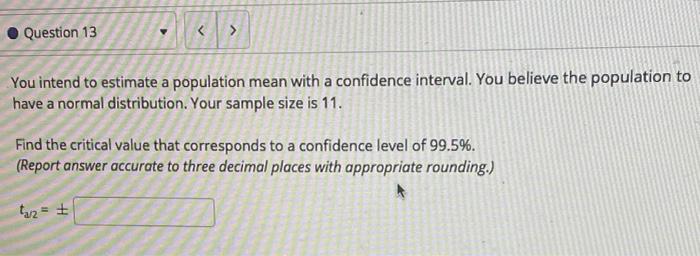 Solved Question 13 You intend to estimate a population | Chegg.com