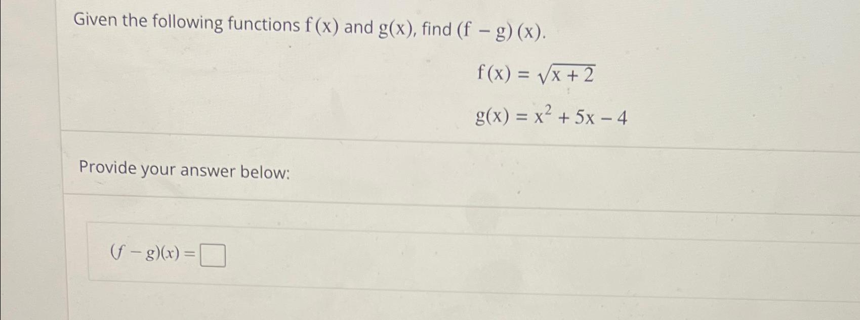 Solved Given the following functions f(x) ﻿and g(x), ﻿find | Chegg.com