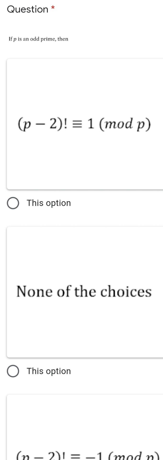 Solved Question * If P Is An Odd Prime, Then (p – 2)! = 1 | Chegg.com