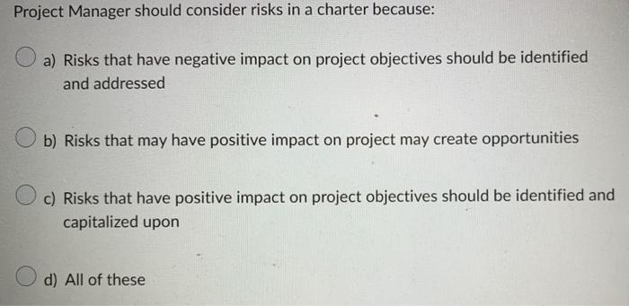 Solved Project Manager should consider risks in a charter | Chegg.com