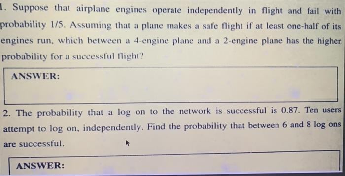 1 Suppose That Airplane Engines Operate Chegg 
