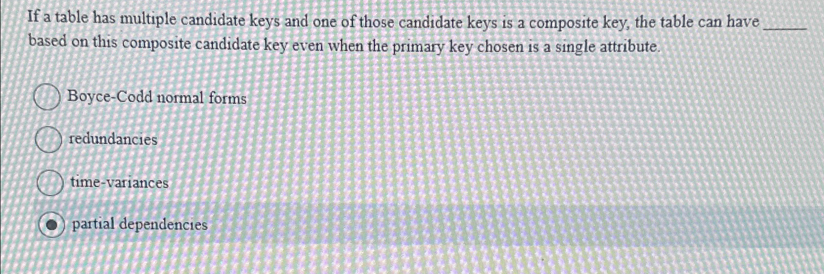 Solved If a table has multiple candidate keys and one of | Chegg.com