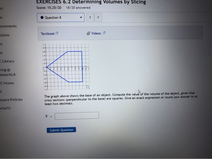 Solved LAERCISES 6.2 Determining Volumes By Slicing Score: | Chegg.com