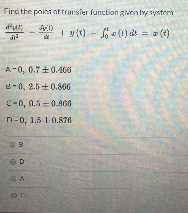 Solved Find the poles of transfer function given by system | Chegg.com