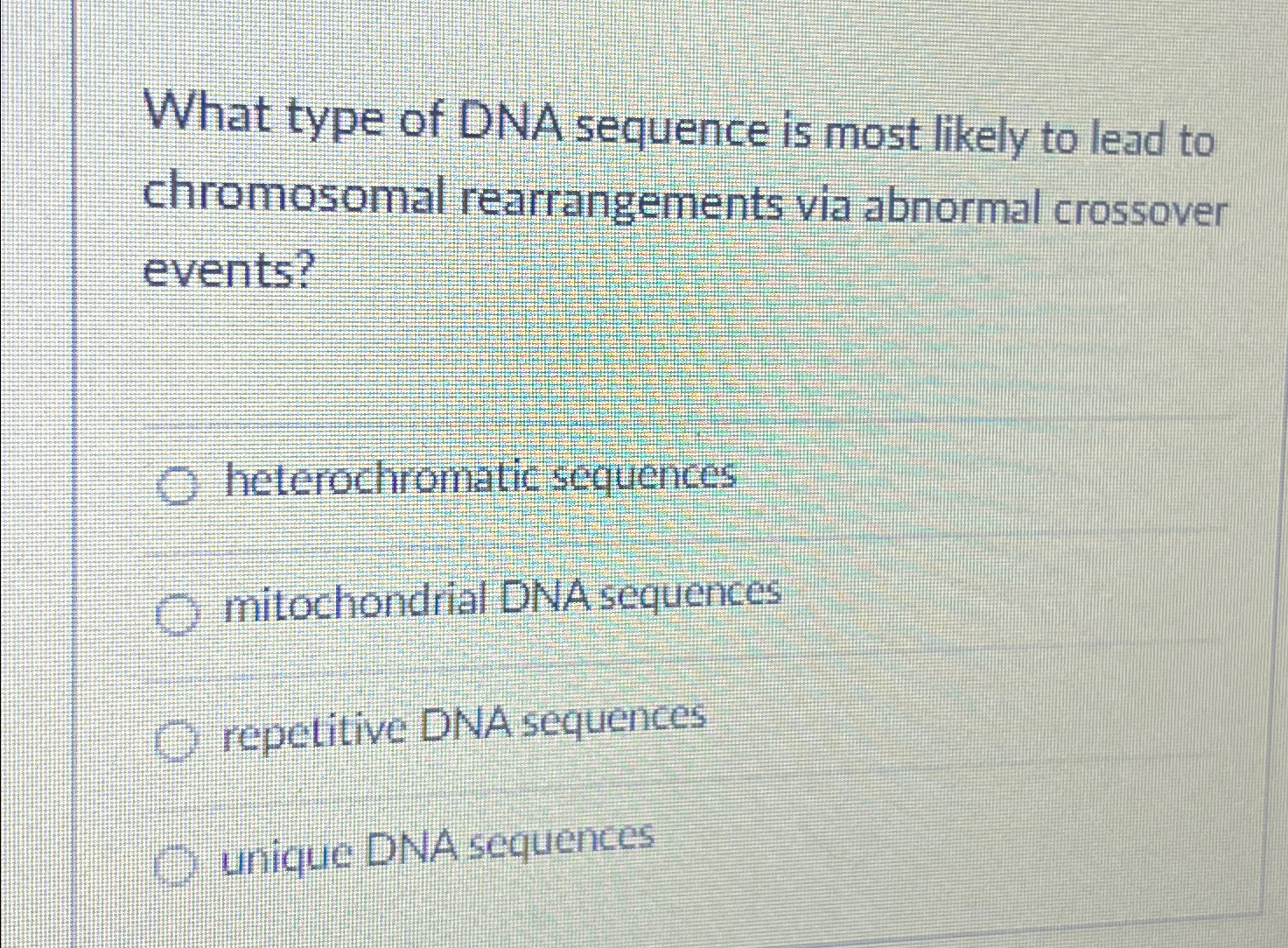 Solved What type of DNA sequence is most likely to lead to | Chegg.com