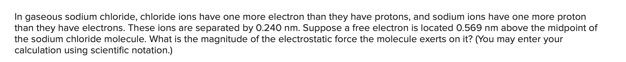 Solved In gaseous sodium chloride, chloride ions have one | Chegg.com