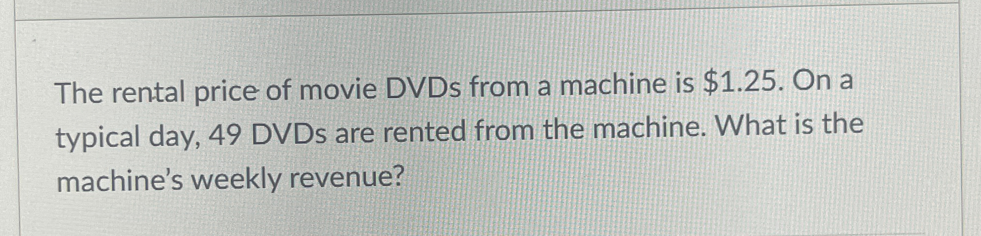 The rental price of movie DVDs from a machine is | Chegg.com