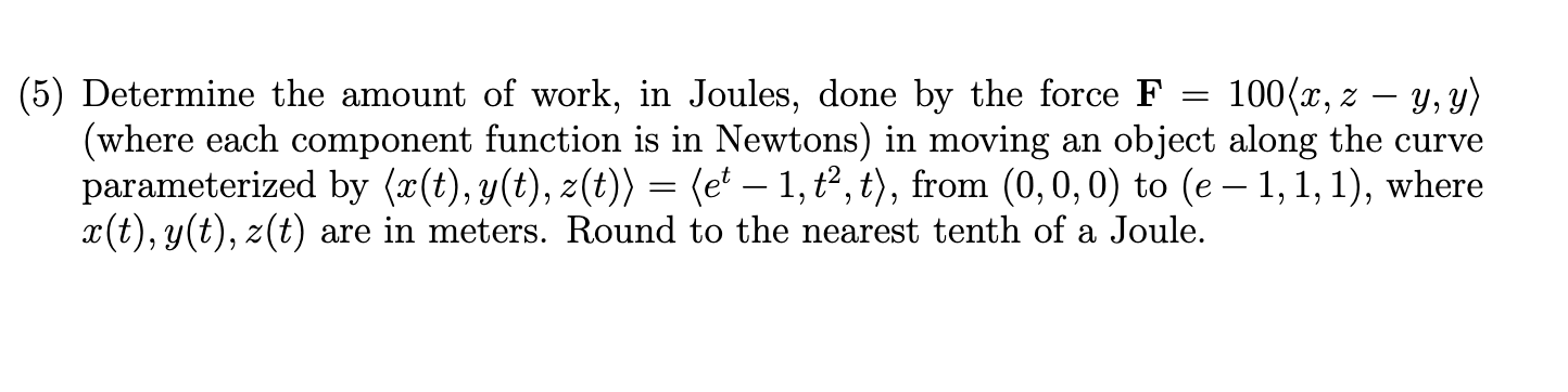 Solved (5) ﻿Determine the amount of ﻿work, in ﻿Joules, done | Chegg.com