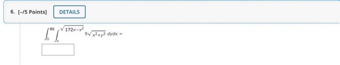 \( \int_{0}^{86} \int_{x}^{\sqrt{172 x-x^{2}}} 9 \sqrt{x^{2}+y^{2}} d y d x= \)