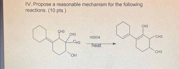 Solved IV. Propose a reasonable mechanism for the following | Chegg.com