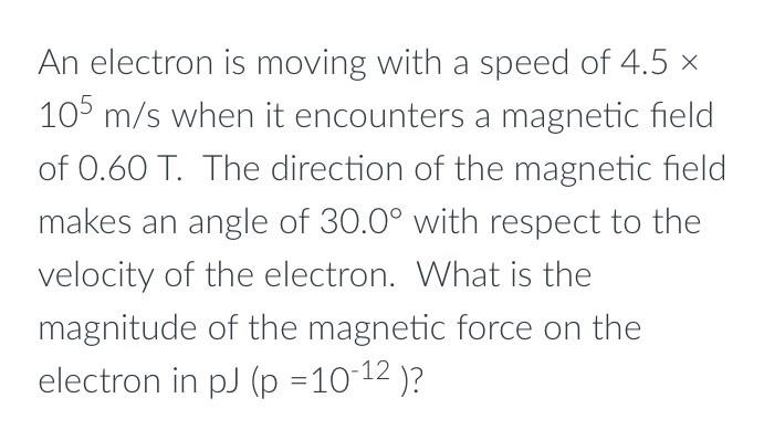 Solved An electron is moving with a speed of 4.5 x 105 m/s | Chegg.com