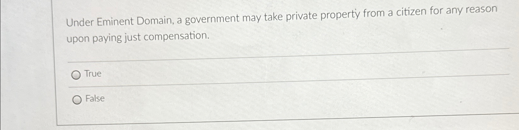 Solved Under Eminent Domain, a government may take private | Chegg.com