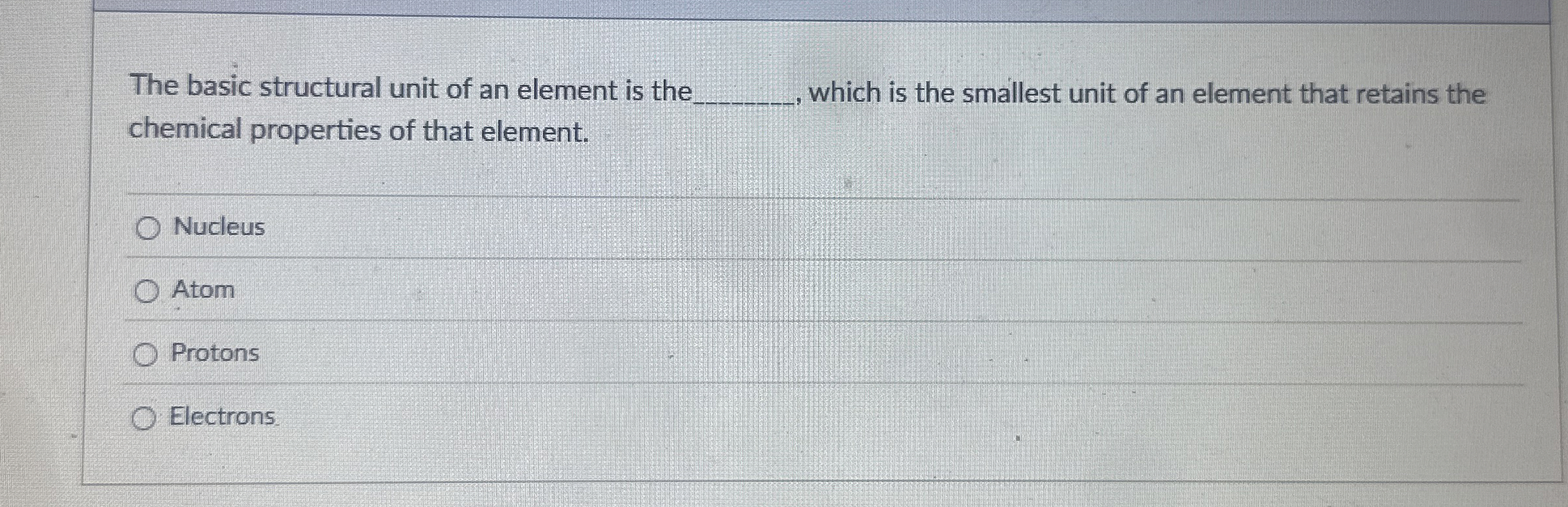 Solved The basic structural unit of an element is the q, , | Chegg.com