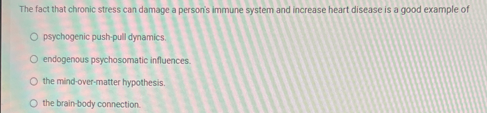 Solved The fact that chronic stress can damage a person's | Chegg.com
