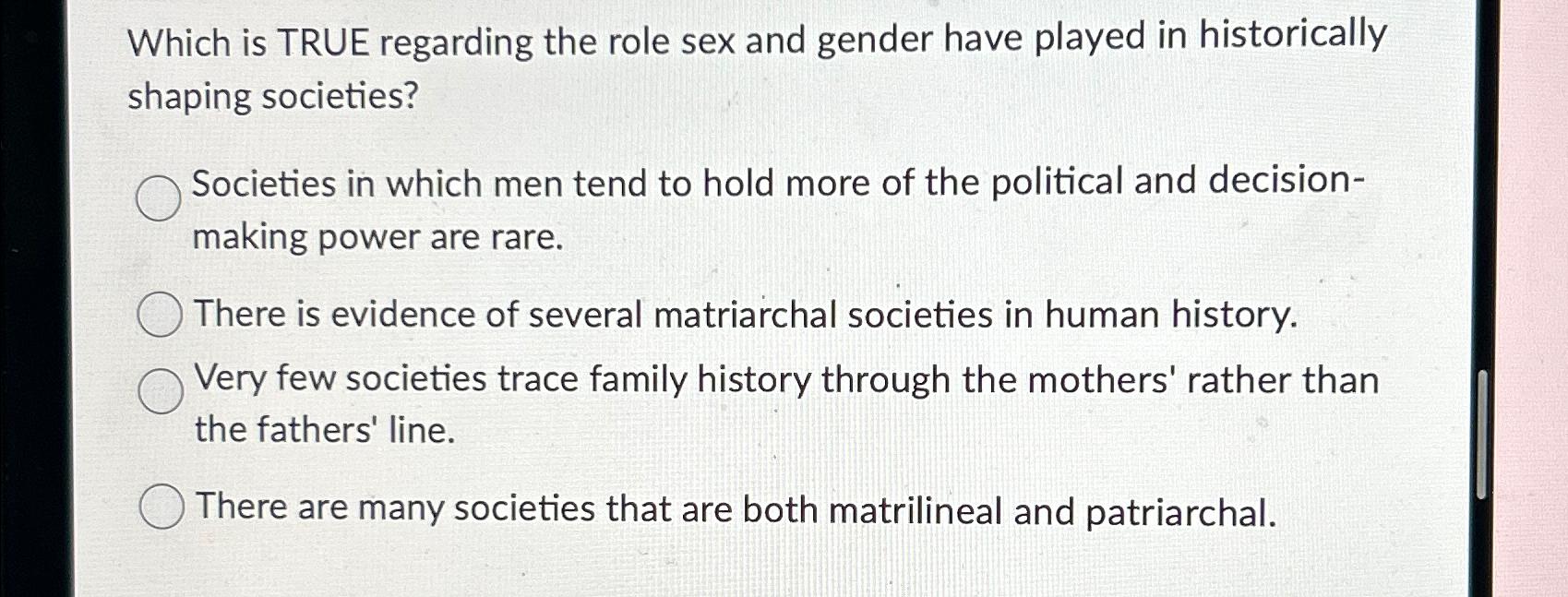 Solved Which is TRUE regarding the role sex and gender have | Chegg.com