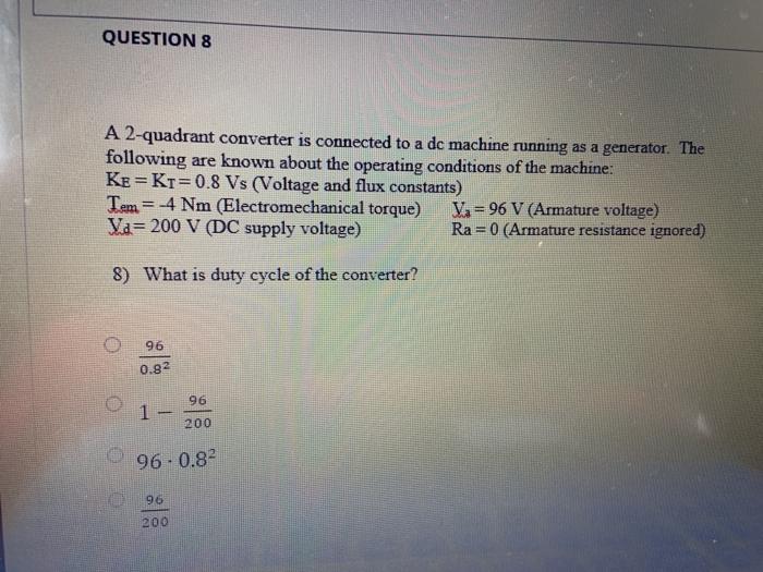 Solved A 2quadrant converter is connected to a dc machine