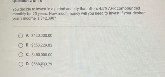 You decide to invest in a period annuity that offers | Chegg.com