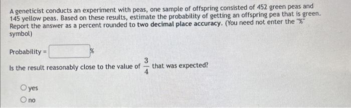 Solved A geneticist conducts an experiment with peas, one | Chegg.com