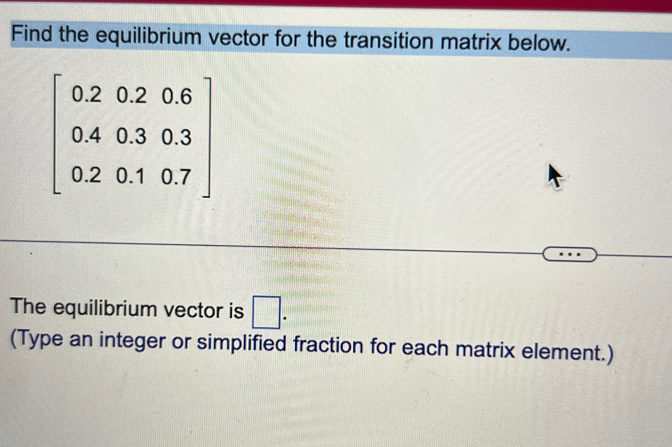 Solved Find the equilibrium vector for the transition matrix | Chegg.com