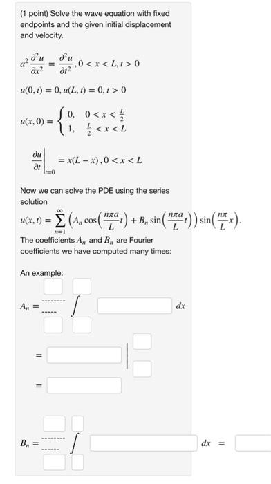 Solved (1 point) Solve the wave equation with fixed | Chegg.com