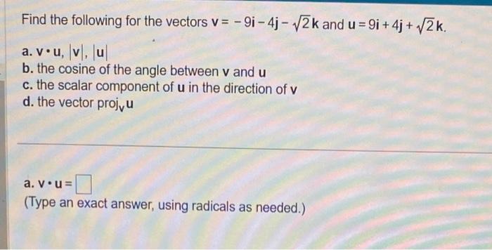 Solved Find The Following For The Vectors V−9i−4j−2k And 9500