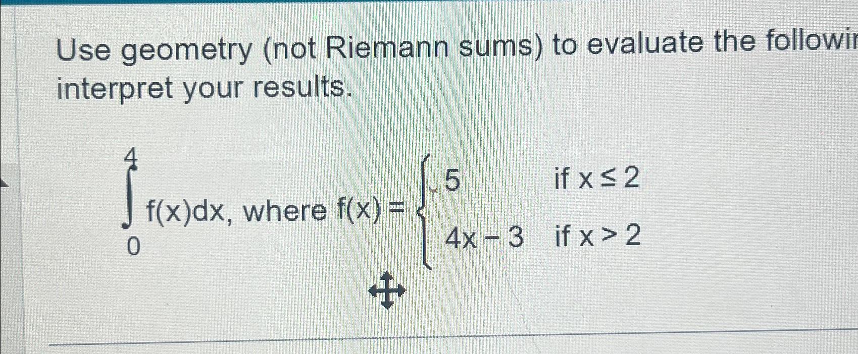 Solved Use geometry (not Riemann sums) ﻿to evaluate the | Chegg.com