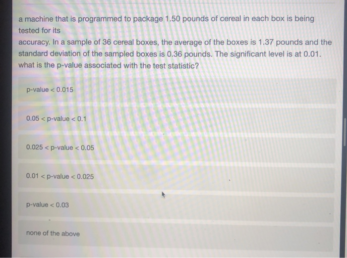 Solved a machine that is programmed to package 1.50 pounds | Chegg.com