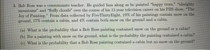 Solved 3. Bob Ross was a consummate teacher. He guided fans | Chegg.com