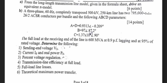 a) From the long-length transmission line model, given in the formula sheet, drive an equivalent \( \pi \)-model.
[6 points]