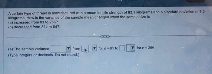 A certain type of thread is manufactured with a mean tensile strength of \( 83.1 \) kilograms and a standard deviation of \( 