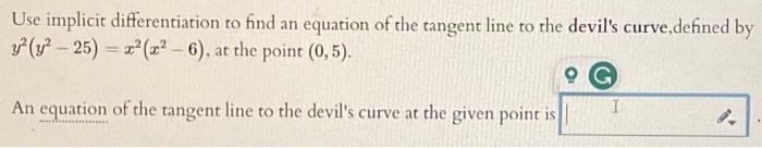 Solved Use implicit differentiation to find an equation of | Chegg.com