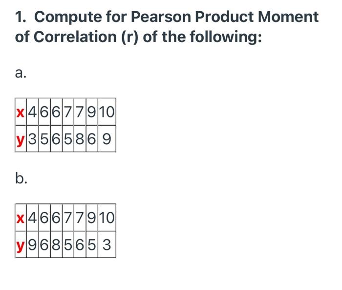Solved 1. Compute for Pearson Product Moment of Correlation | Chegg.com