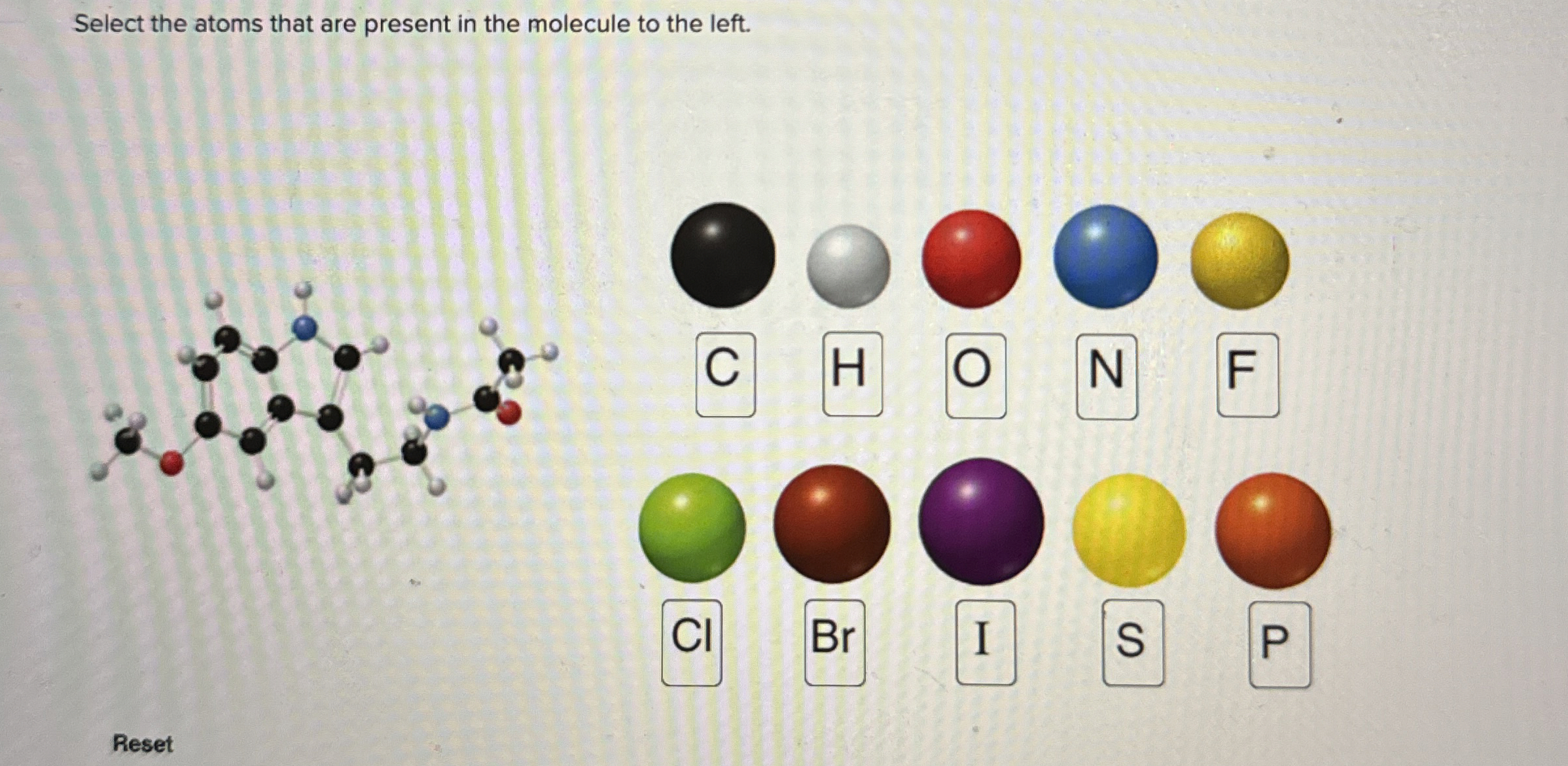 Solved Select the atoms that are present in the molecule to | Chegg.com