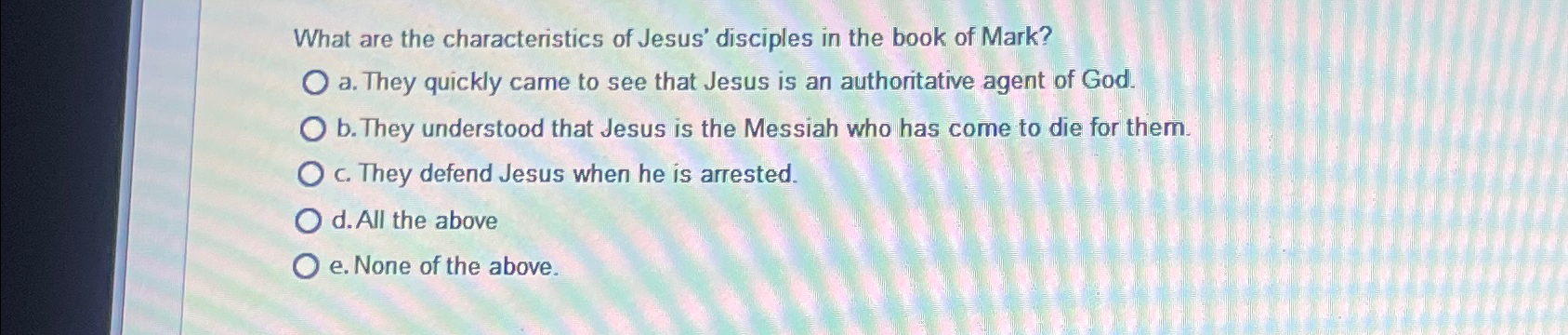 Solved What Are The Characteristics Of Jesus' Disciples In 