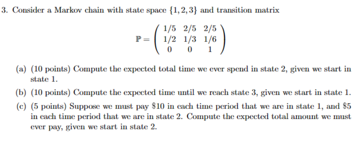 Solved Consider a Markov chain with state space {1,2,3} ﻿and | Chegg.com