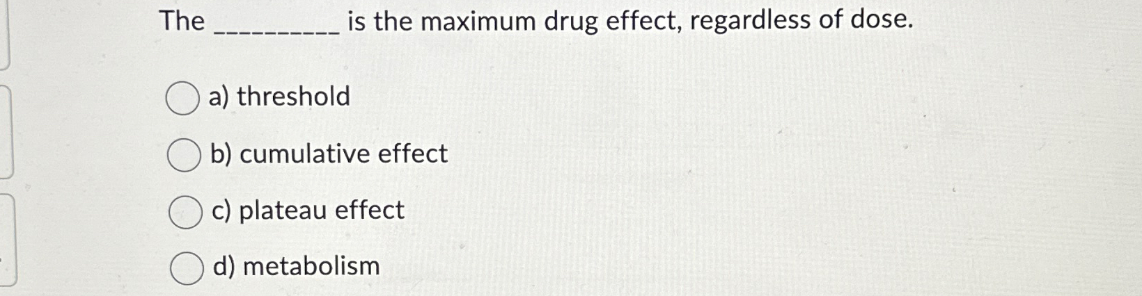 Solved The q, ﻿is the maximum drug effect, regardless of | Chegg.com