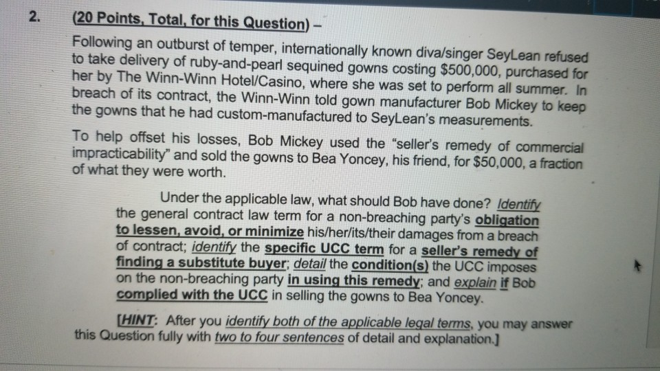 2. (20 Points, Total, for this Question) Following an outburst of temper, internationally known diva/singer SeyLean refused t