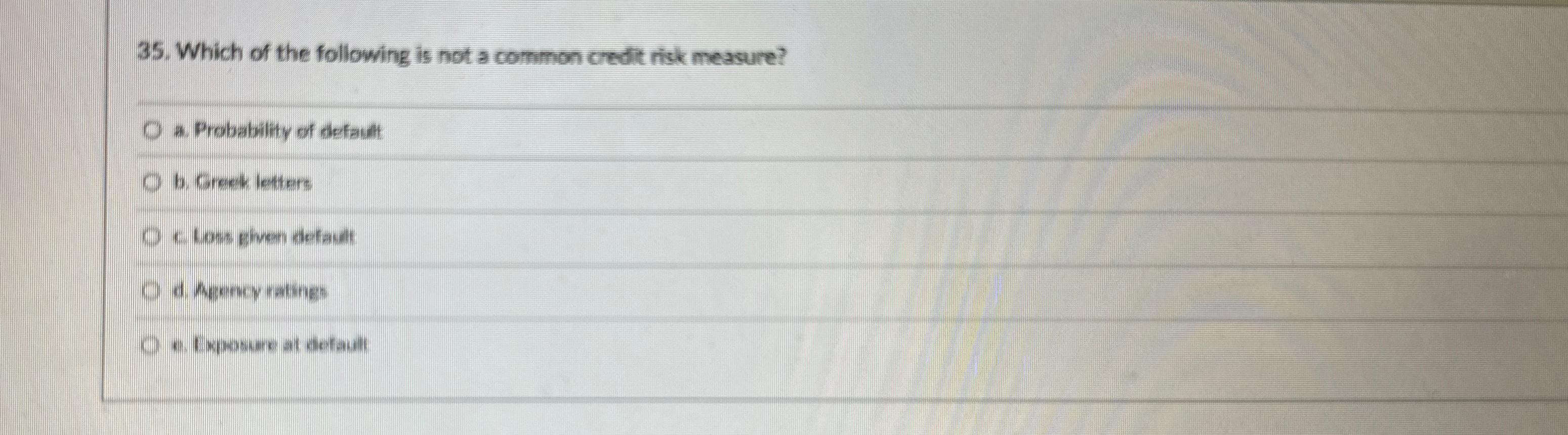 Solved Which of the following is not a common credt risk | Chegg.com