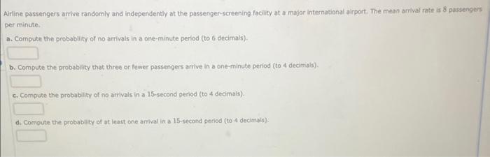 Solved Airline passengers arrive randomly and independently | Chegg.com