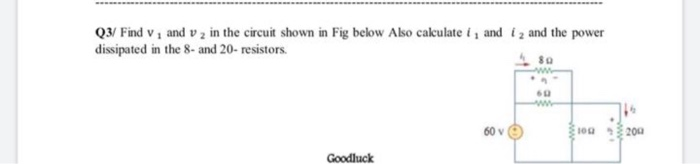 Solved Q3/ Find V, and V 2 in the circuit shown in Fig below | Chegg.com