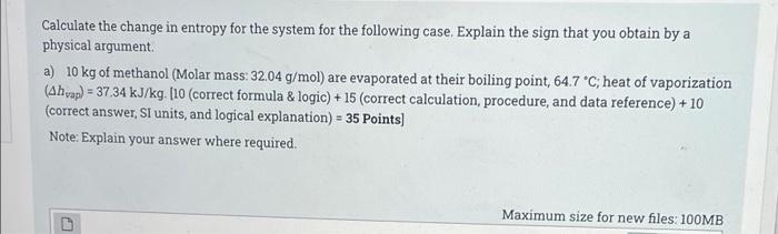 Solved Calculate the change in entropy for the system for | Chegg.com