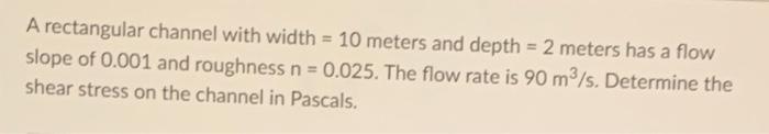 Solved A rectangular channel with width = 10 meters and | Chegg.com